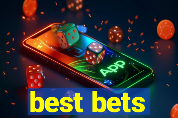 best bets