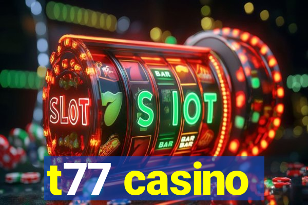 t77 casino