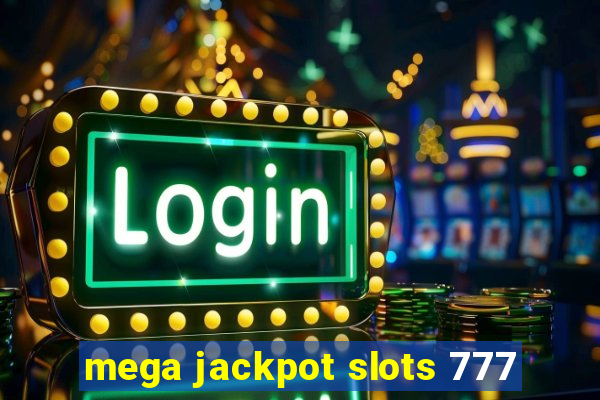 mega jackpot slots 777