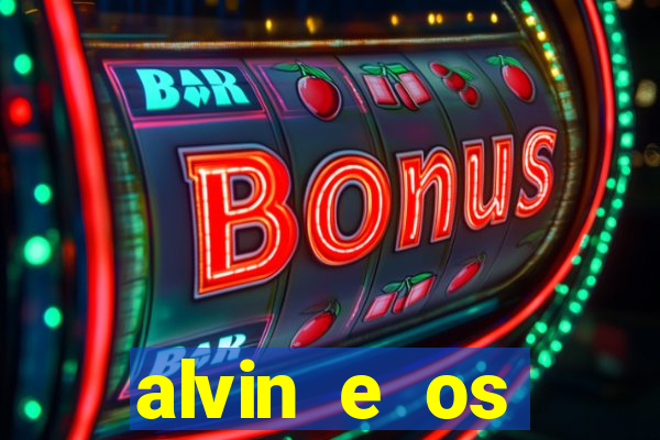 alvin e os esquilos redecanais