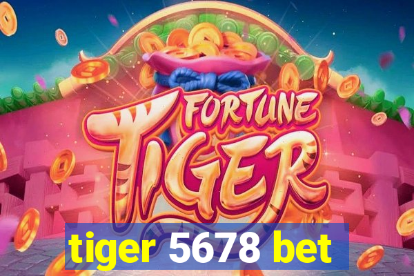 tiger 5678 bet