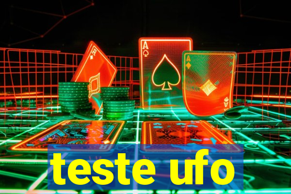 teste ufo