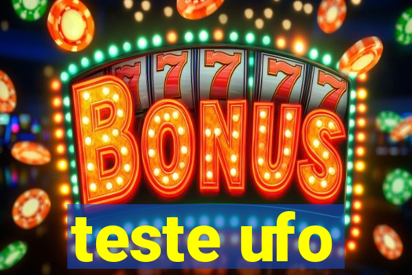 teste ufo