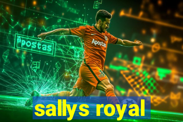 sallys royal