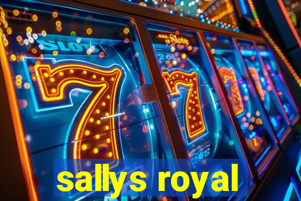 sallys royal