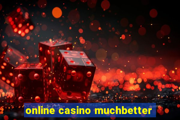 online casino muchbetter