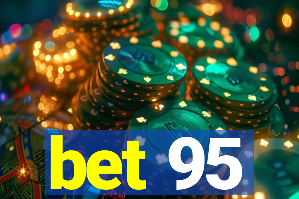 bet 95