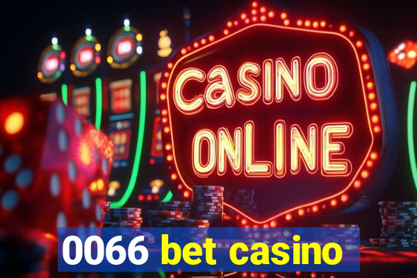 0066 bet casino