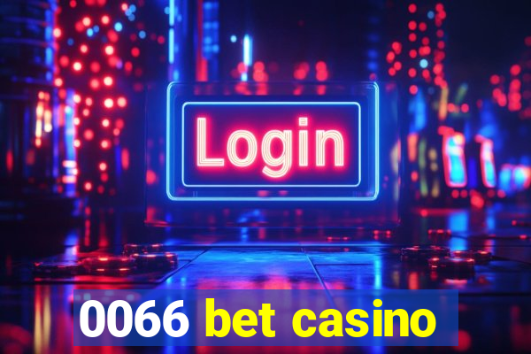 0066 bet casino