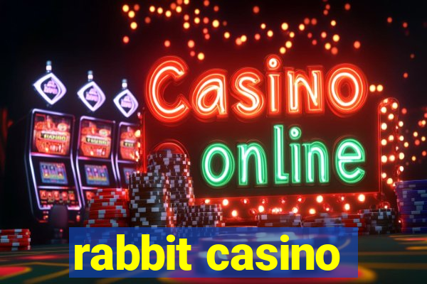 rabbit casino