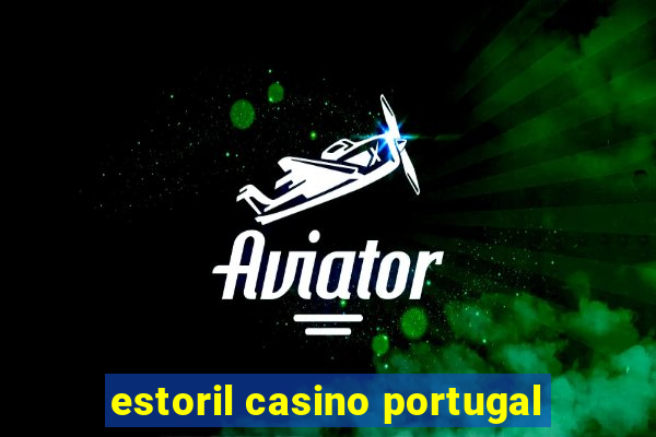 estoril casino portugal