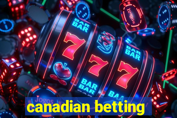 canadian betting