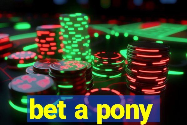 bet a pony