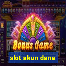 slot akun dana