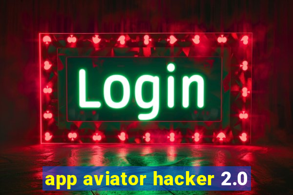 app aviator hacker 2.0