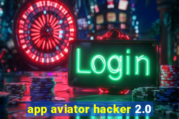 app aviator hacker 2.0