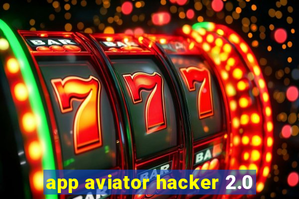 app aviator hacker 2.0