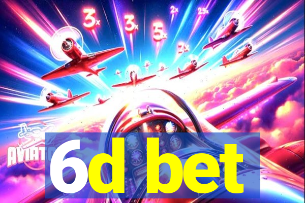 6d bet