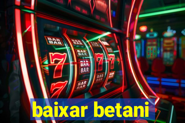 baixar betani