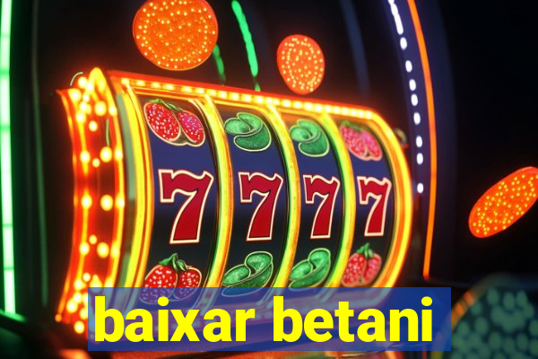 baixar betani