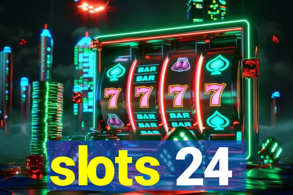 slots 24