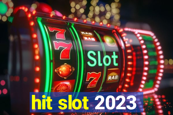 hit slot 2023