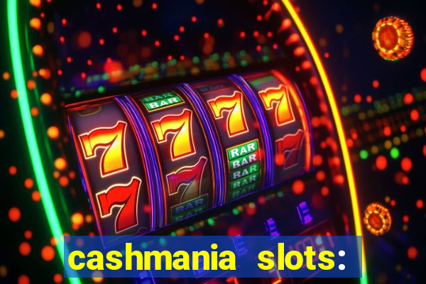 cashmania slots: slot games