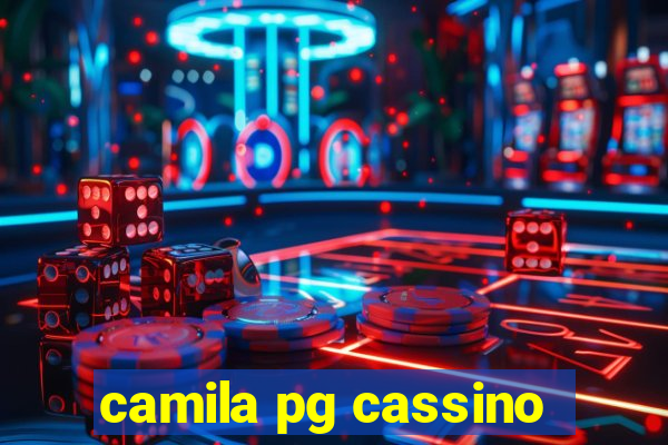 camila pg cassino