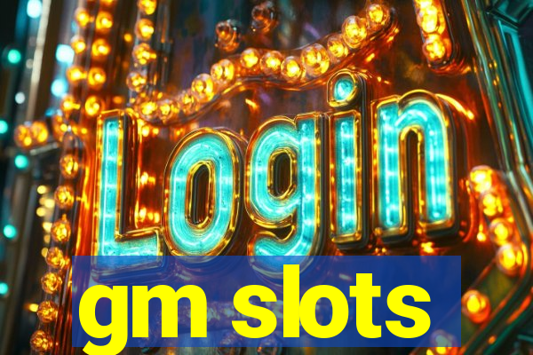 gm slots