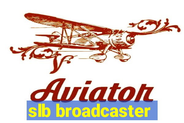 slb broadcaster