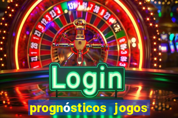 prognósticos jogos de amanh?