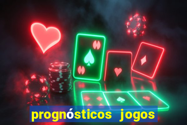 prognósticos jogos de amanh?