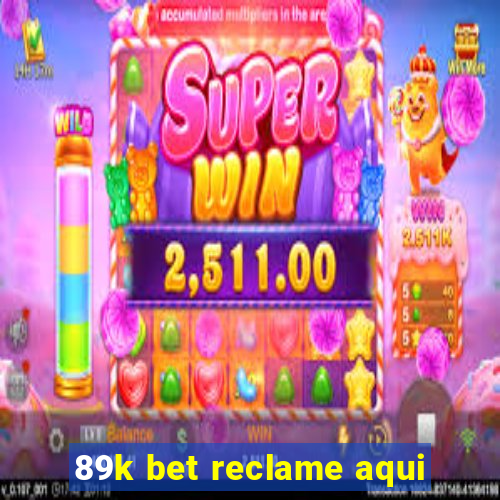 89k bet reclame aqui