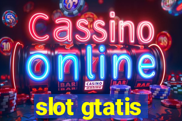 slot gtatis