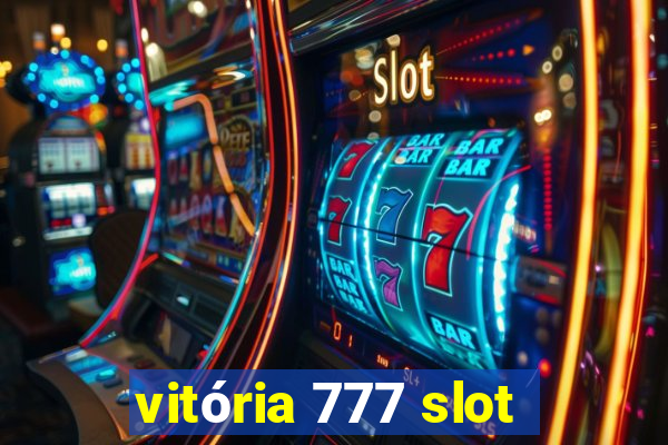 vitória 777 slot