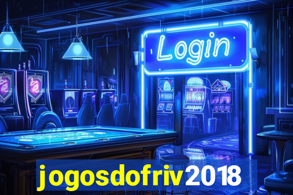 jogosdofriv2018