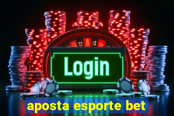 aposta esporte bet