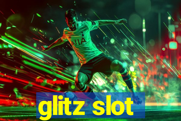 glitz slot