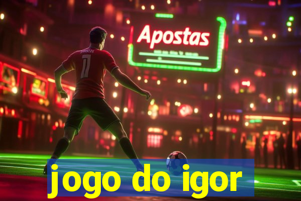 jogo do igor