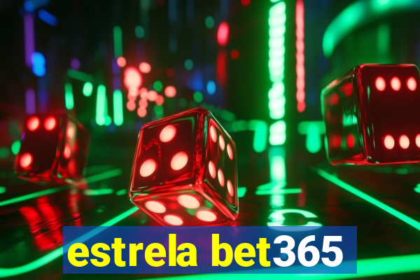 estrela bet365