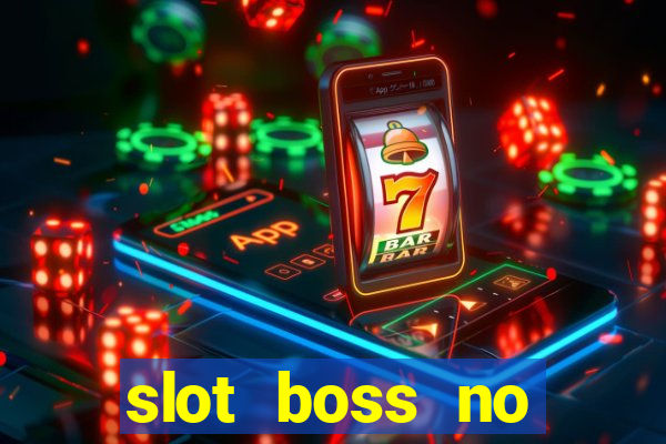 slot boss no deposit bonus