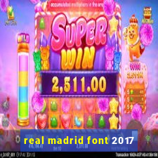 real madrid font 2017