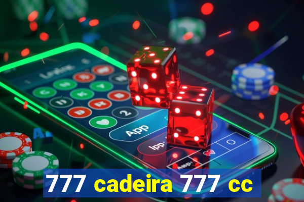 777 cadeira 777 cc