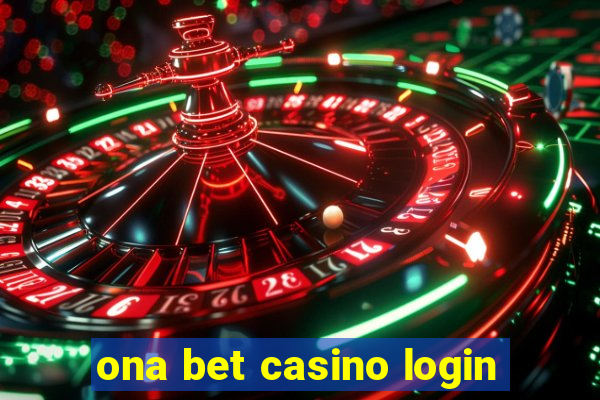 ona bet casino login