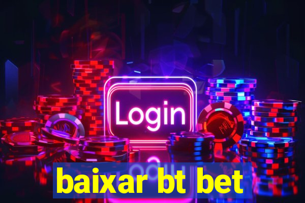 baixar bt bet