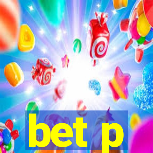 bet p