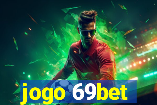 jogo 69bet