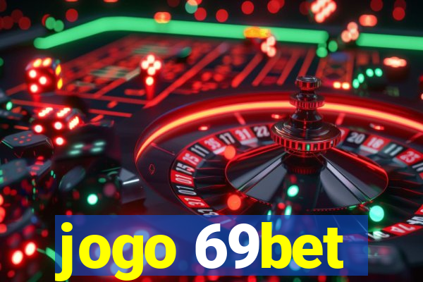 jogo 69bet