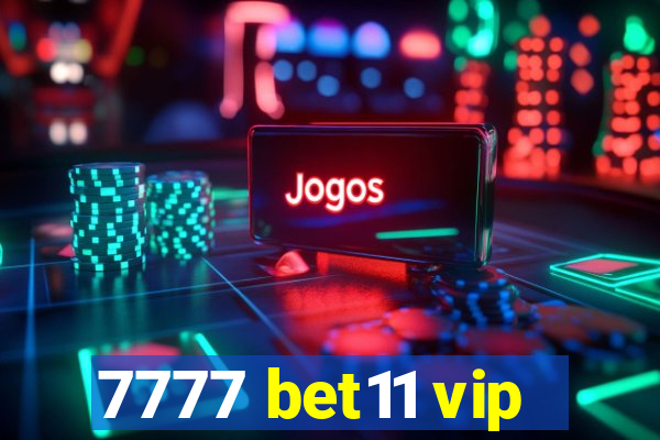 7777 bet11 vip