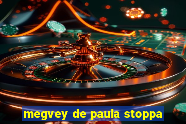 megvey de paula stoppa